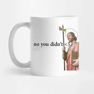 no you didn't <3 Mug